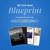 Better Man Blueprint